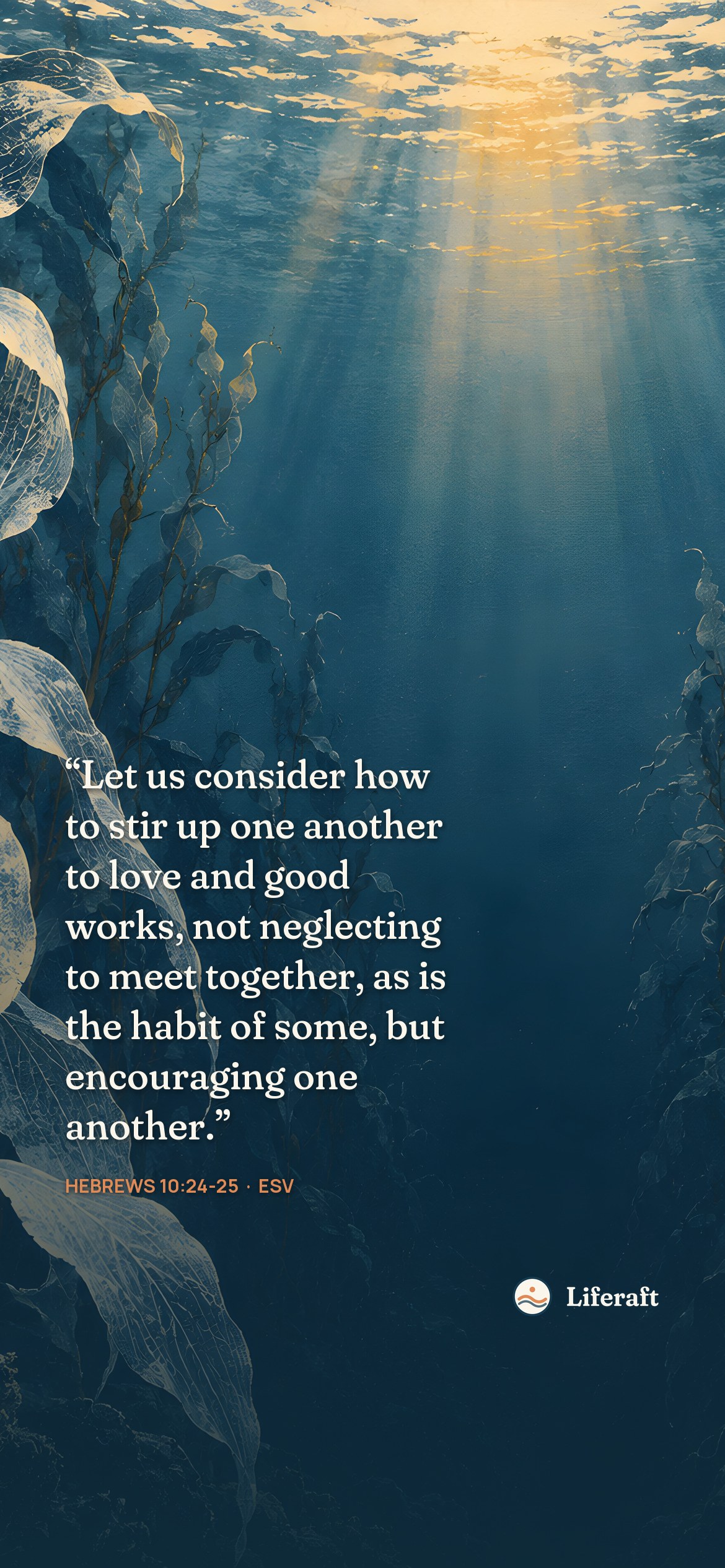 Kelp forest of light, with Hebrews 10:24-25